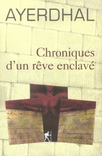 Chroniques d'un rêve enclavé