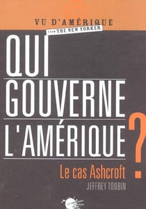 Qui gouverne l'amerique ? le cas ashcroft