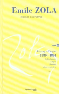 OEuvres complètes d'Emile Zola, tome 14 : Le sang et l'argent (1888-1891)