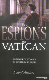 Les espions du vatican - de napoleon a la shoah