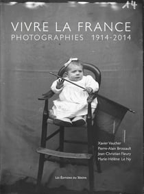 Vivre la France - photographies 1914-2014
