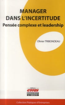 Manager dans l'incertitude - pensée complexe et leadership