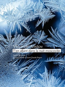 T'en allant dans la nuit moscovite - poèmes choisis
