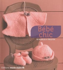 Bébé chic - 60 modèles à tricoter