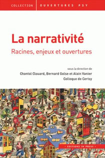 La narrativité - racines, enjeux et ouvertures