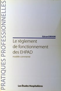 Le règlement de fonctionnement des EHPAD - modèle commenté