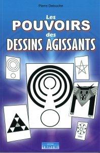 Les pouvoirs des dessins agissants - 50 dessins actifs pour : la chance, protection, finances, amour, purification, jeux... 