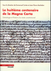 Le huitième centenaire de la Magna Carta - généalogie et filiation d'un texte constitutionnel