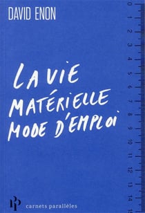 La vie matérielle mode d'emploi
