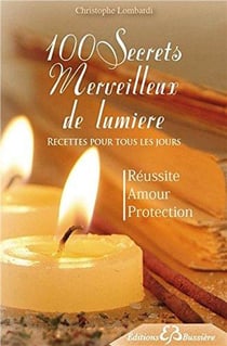 100 secrets merveilleux de lumière - recettes pour tous les jours