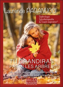 Tu grandiras parmi les arbres : la nature, source de (re)construction positive et heureuse pour nos enfants