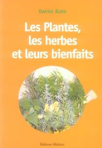 Les plantes, les herbes et leurs bienfaits