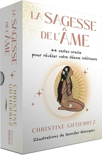 La sagesse de l'âme : 44 cartes oracle pour révéler votre déesse intérieure