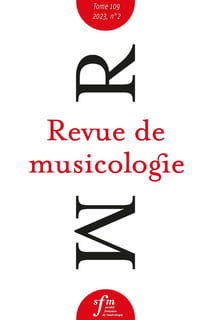 Revue de musicologie, t. 109/2 (2023) : t. 109/2 (2023)