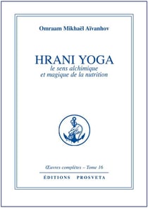Hrani yoga - le sens alchimique et magique de la nutrition