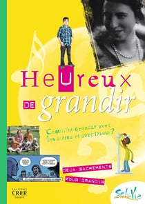 Heureux de grandir - comment grandir avec les autres et avec Dieu ?