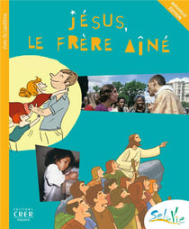 Sel de vie - 9/11 ans - jesus le frere aine