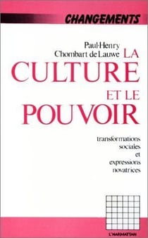 La culture et le pouvoir - transformations sociales et expressions novatrices