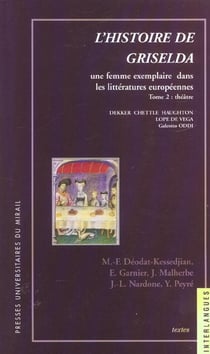 L'HISTOIRE DE GRISELDA. - T02 - L'HISTOIRE DE GRISELDA - UNE FEMME EXEMPLAIRE DANS LES LITTERATURES