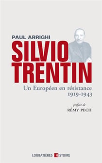 Silvio Trentin, un européen en résistance 1919-1943