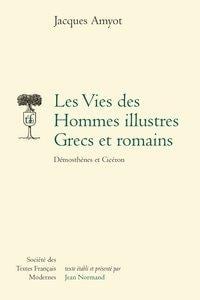 Les vies des hommes illustres grecs et romains - démosthènes et cicéron