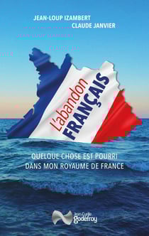 L'abandon français : Quelque chose est pourri dans mon royaume de France