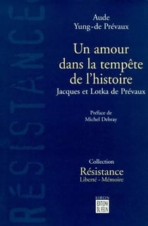 Un amour dans la tempête de l'histoire : Jacques et Lotka de Prévaux