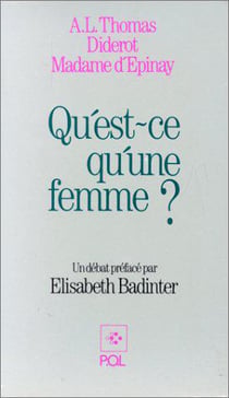 Diderot, Thomas, Madame d'Epinay - qu'est-ce qu'une femme?