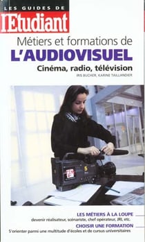 Les metiers et formations de l'audiovisuel