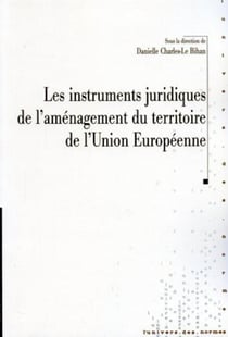 Les instruments juridiques de l'aménagement du territoire dans l'Union Européenne