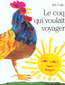Coq qui voulait voyager (le)