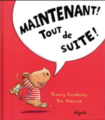 Maintenant ! tout de suite !