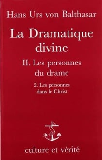 La dramatique divine tome 2 Les personnes du drame. Livres 2. Les personnes dans le Christ
