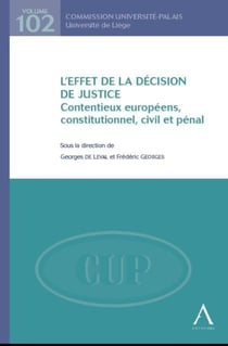 L'effet de la décision de justice - contentieux européens, constitutionnel, civil et pénal