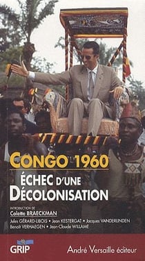 Congo 1960. Echec D Une Decolonisation