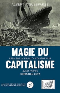 Magie du capitalisme - essai sur la fin du capitalisme, 1933