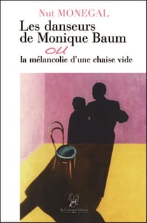 Les danseurs de Monique Baum ou la mélancolie d'une chaise vide