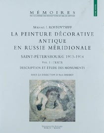 La peinture décorative antique en Russie méridionale, Saint-Pétersbourg 1913-1914 t.1 - texte, description et étude des monuments