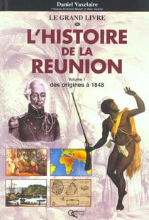 Le grand livre d'histoire de la reunion t.1