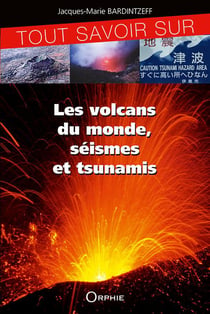 Tout savoir sur les volcans, séismes et tsunamis