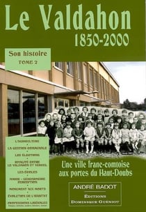 Le Valdahon (1850-2000), son histoire t.2