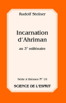 Incarnation d'Ahriman au 3e millénaire