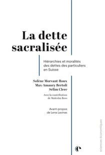 La dette sacralisée : Hiérarchies et moralités des dettes des particuliers en Suisse