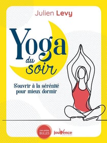 Yoga du soir - s'ouvrir à la sérénité pour mieux dormir