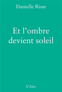 Et l'ombre devient soleil