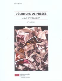 L'ecriture de presse - l'art d'informer (2ed) (2e édition)