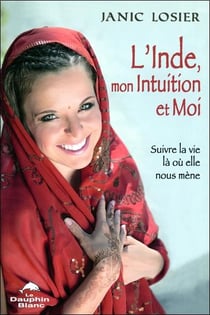 L'inde, mon intuition et moi - suivre la vie là où elle nous mène