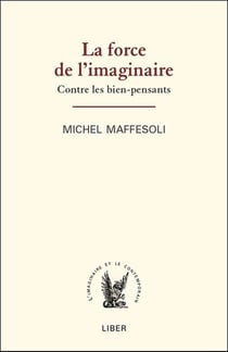 La force de l'imaginaire - contre les bien-pensants