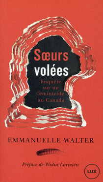 Soeurs volées. Enquête sur un féminicide au Canada
