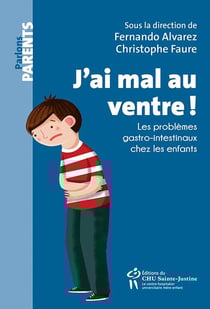J'ai mal au ventre ! - les problèmes gastro-intestinaux chez les enfants